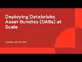 Deploying Databricks Asset Bundles DABs at Scale