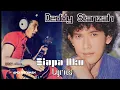 Download Lagu Deddy Stanzah - Siapa Aku (1989) Lyrics [Musisi Legenda Indonesia]