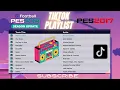 Tiktok Playlist Soundtrack For PES 2017 \u0026 PES 2021 (Compatible FL 2024)