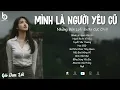 Download Lagu Nhạc Việt Hot Nhất - Mình Là Người Yêu Cũ, Người Ra Đi Vì Đâu - Nhạc Trẻ Hay Nhất Hiện Nay