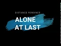 Download Lagu ALONE AT LAST - DISTANCE ROMANCE | LYRICS