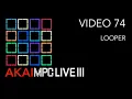 AKAI MPC LIVE III 74 - LOOPER not Clip Matrix