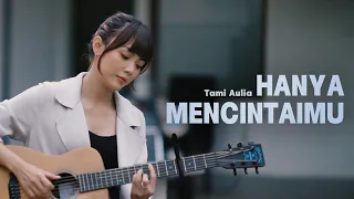 Download Tami Aulia - Hanya Mencintaimu (Official Music Video) MP3