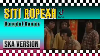 Download SITI ROPEAH ( Dangdut Banjar ) Reggae SKA Kentrung MP3