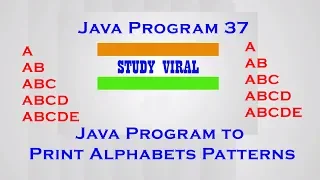Java Program 37 - Java Program to Print Alphabet Patterns