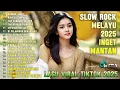Download Lagu LAGU VIRAL TIKTOK 2025|Slow Rock Melayu 2025 Inget Mantan-Kerana Janji