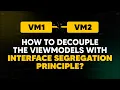 iOS DEV How to decouple the ViewModels with Interface Segregation Principle ED Clips