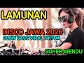Lagu (LAMUNAN)Disco Jawa 2026,Disco Jawa slow bass viral tiktok,disco jawa remix terbaru 