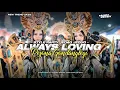 Lagu DJ ALWAYS LOVING YOU SPESIAL PESONA GONDANGLEGI