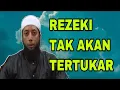 Download Lagu REZEKI TAK AKAN TERTUKAR - Dr. KHALID BASALAMAH, LC, MA