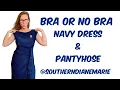 BRA OR NO BRA Navy Dress \u0026 Pantyhose🔥 [Diane Marie]