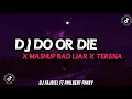 Download Lagu DJ DO OR DIE X MASHUP BAD LIAR X TERENA VIRAL TIKTOK 2022 Ft Philbert Fvnky