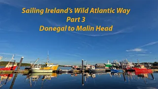 Sailing Ireland’s Wild Atlantic Way Part 3 EPISODE 13