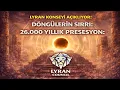 Lagu Lyran Konseyi Açıklıyor: Döngülerin Sırrı: 26.000 Yıllık Presesyon: