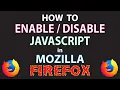 Mozilla Firefox How To Enable Or Disable JavaScript In Firefox