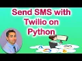 TUTORIAL - How to Send SMS with Twilio using Python