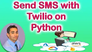 TUTORIAL - How to Send SMS with Twilio using Python