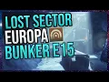 Destiny 2 Beginner s Guide Lost Sector Bunker E15 Europa