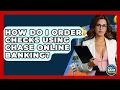 How Do I Order Checks Using Chase Online Banking - Ask Your Bank Teller