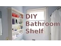 Building a DIY Bathroom Wall Shelf for Less Than 20