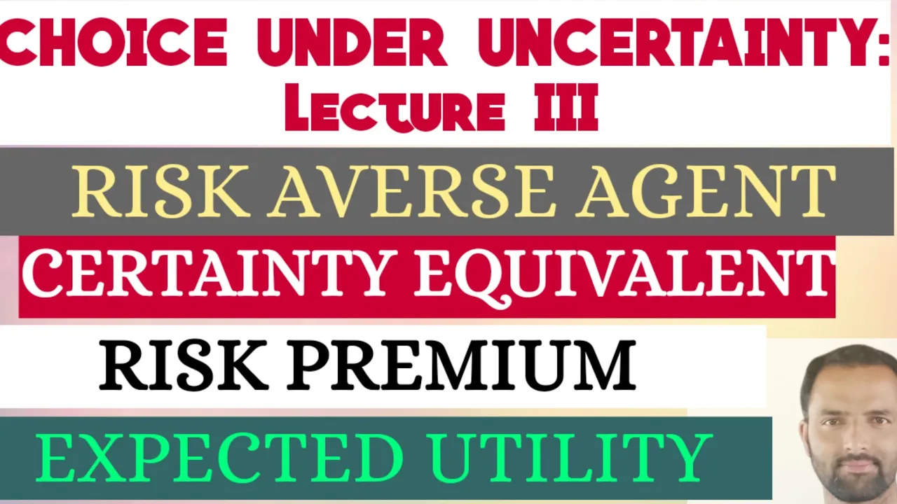 certainity equivalent | risk premium | risk aversion| expected utility | expected value |
