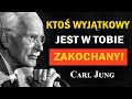 Lagu Ktoś bardzo ważny cię kocha — i chce więcej, niż myślisz | Carl Jung