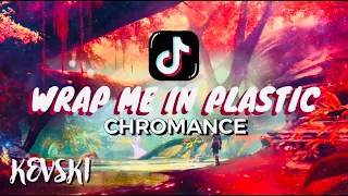 Download Chromance - Wrap Me in Plastic(Kevski Remix) MP3