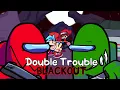 Download Lagu Double Trouble BLACKOUT (Vs Impostor: Black Betrayal)