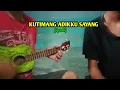 Download Lagu KUTIMANG ADIKKU SAYANG (ipank) ~ LIRIK COVER KENTRUNG SENAR 3