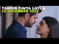 Lagu Takdir Cinta Layla Hari Ini 10 November 2025 | Layla Dan Cihan Malam Pertama