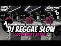 Lagu KUMPULAN DJ REGGAE SANTAI FULL BASS || DJ CAMPURAN REGGAE SLOW TERBARU VIRAL TIK TOK🎵