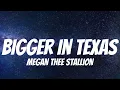 Megan Thee Stallion - Bigger In Texas (Lyrics)