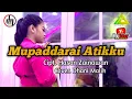 Download Lagu MUPADDARAI ATIKKU (Cover)||voc - Dhani Malik ||Cipt: Hasan Zainawan