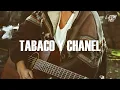 Bacilos - Tabaco y Chanel (Letra)