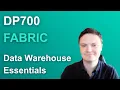 DP-700 Fabric - Data Warehouse Essentials