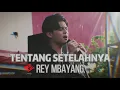 Download Lagu Rey Mbayang - Tentang Setelahnya.
