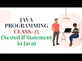 JAVA PROGRAMMING CLASS-25 Nested if Statement in Java