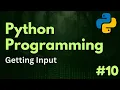 Getting Input Python Programming Ep 10