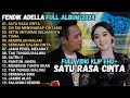 Download Lagu FENDIK ADELLA FULL ALBUM SATU RASA CINTA SIA SIA MENGHARAP CINTAMU OM ADELLA TERBARU 2025