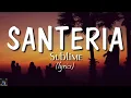 SANTERIA -SUBLIME (LYRICS)