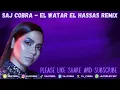 Download Lagu EL WATAR EL HASSAS | SAJ COBRA | SHERINE | DJ Q | THE LATEST ARABIC BASSLINE REMIX 2024