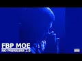 FBP Moe - No Pressure 2 0