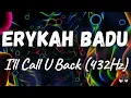 Erykah Badu - I'll Call U Back (432Hz)