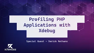 Profiling PHP Applications with Xdebug Rawkode Live