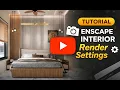 Enscape Interior Render Settings - Complete Tutorial
