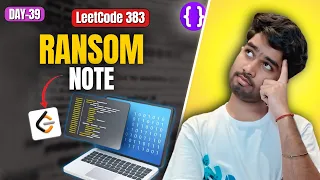 Day 39 LeetCode 383 Ransom Note Hash Map Brute Force to Optimal O n Top Interview 150