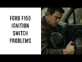 Ford F150 Ignition Switch Problems