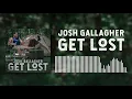 Josh Gallagher - Get Lost (Official Audio)