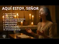 Download Lagu Aquí Estoy, Señor – Canto de Adoración y Entrega 🙏✨ | Música Católica