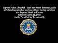 Topeka Police Scanner 3 Federal Agents Shot and one officer during shootout